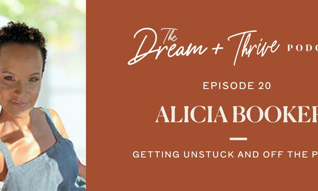 Episode 20: Getting Unstuck & Off the Porch with Alicia Booker