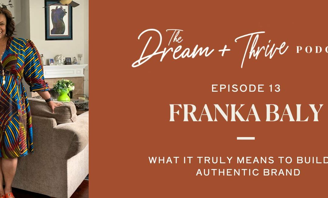 Episode 13: What It Truly Means to Build An Authentic Brand
